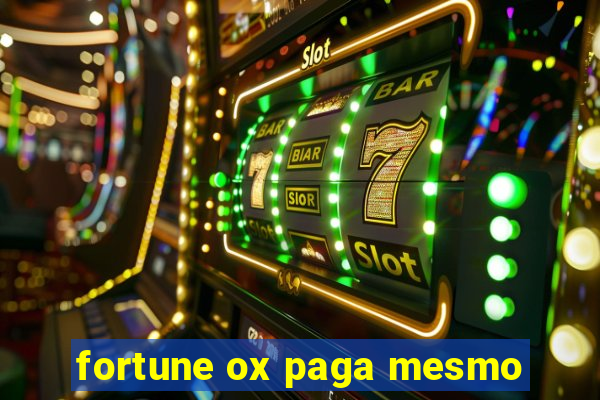 fortune ox paga mesmo